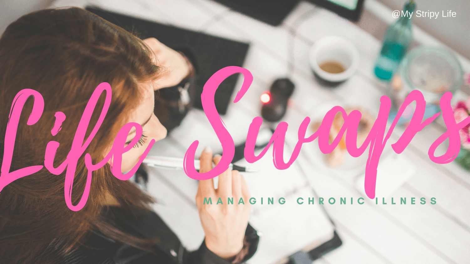 Life Swaps – Managing Chronic Illness